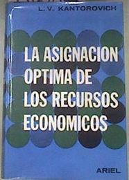 LA ASIGNACION OPTIMA DE LOS RECURSOS ECONOMICOS | 178682 | KANTOROVICH, L.V.