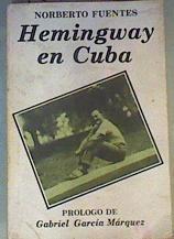 Hemingway en Cuba. . | 164771 | Norberto Fuentes,/Prólogo de Gabriel García Márquez