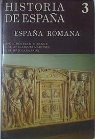 Historia de España 3 España romana (218 a.C.-409 d.C.) | 121424 | Montenegro Duque, Ángel/Blázquez, J. M./Solana Sainz, José María