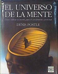 El Universo de la mente. Como emplear la mente para el crecimiento personal | 140127 | Denis Postle