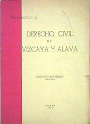 Introducción Al Derecho CIVIL De Vizcaya Y Alava | 47683 | Astorqui Antonio