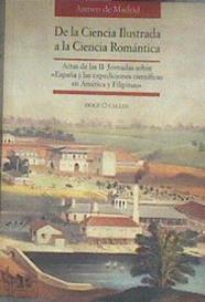 "De la ciencia ilustrada a la ciencia romántica: actas de la II Jornadas sobre ""España y las Expedici" | 183090 | Jornadas sobre España y las Expediciones en Améric