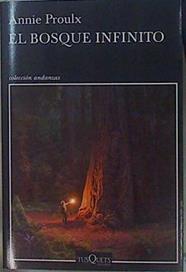 El Bosque Infinito | 151933 | Annie Proulx