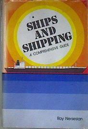 Ships and Shipping A comprehensive Guide | 171194 | Nersesian, Roy