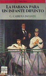 La Habana para un infante difunto | 187074 | Cabrera Infante, Guillermo