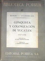 Conquista y colonización de Yucatán, 1517-1550 | 181110 | Robert Stoner Chamberlain, Jorge Ignacio Rubio Mañé