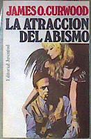 La atracción del abismo | 186787 | Curwood, James Oliver