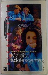 Maldita adolescente | 102001 | Menéndez-Ponte Cruzat, María