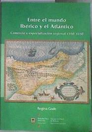 Entre el mundo Ibérico y el Atlántico | 182913 | Grafe, Regina