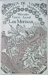 Los moriscos | 120249 | García-Arenal, Mercedes