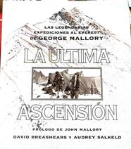 La última ascensión: las legendarias expediciones al Everest de George Mallory | 187692 | Salkeld, Audrey/Breashears, David/Prologo John Mallory