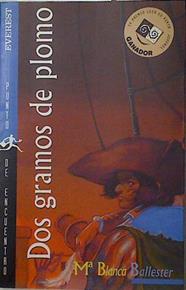 Dos gramos de plomo | 107069 | Ballester Martínez, María Blanca
