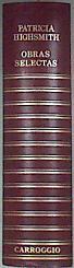 Patricia Highsmith Obras selectas. (Extraños en un tren - A pleno sol - El jugo de los vivos - Bajo | 175271 | Highsmith, Patricia