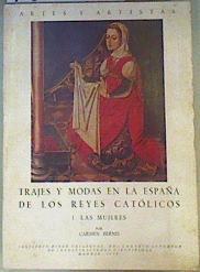 Trajes y modas en la España de los Reyes Católicos. T. I: Las Mujeres | 162453 | Bernis Madrazo, Carmen