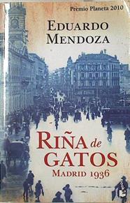 Riña de Gatos Madrid 1936 | 125297 | Eduardo Mendoza