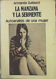 La Manzana Y La Serpiente autoanálisis De Una Mujer | 43275 | Guiducci Armanda