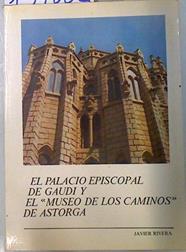 El Palacio de Gaudí y el Museo de los Caminos de Astorga | 134002 | Rivera Blanco, José Javier
