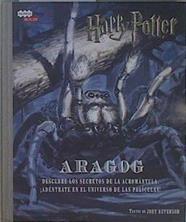 Harry Potter. Aragog. Descubre los secretos de la acromántula.Adentrate en el universo de las pelicu | 149978 | Revenson, Jody