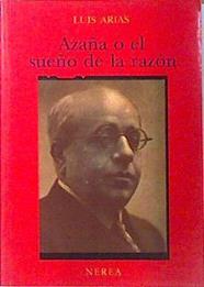 Azaña o el sueño de la razón | 138461 | Arias, Luis
