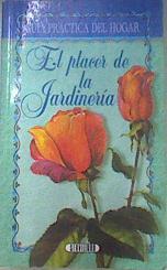 El placer de la jardinería Guía Práctica de hogar | 170052 | VVAA