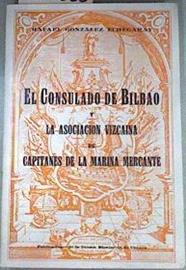 EL CONSULADO DE BILBAO Y LA ASOCIACION VIZCAINA DE CAPITANES DE LA MARINA MERCANTE | 176356 | González Echegaray, Rafael
