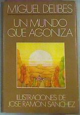 Un Mundo Que Agoniza | 5700 | Delibes Miguel
