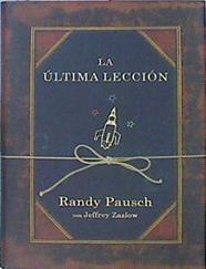 La última lección | 82248 | Pausch, Randy/Zaslow, Jeff