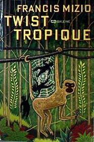 Twist Tropique | 143766 | Francis Mizio