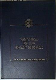 Vitoria en la edad media: (Actas I Congreso de Estudios Históricos) | 124453 | VVAA