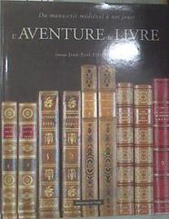 L'Aventure du livre Du Manuscrit Médiéval à Nos Jours | 179211 | Jean-paul Fontaine