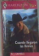 Cuando llegaron las lluvias | 176644 | Daniels, B. J.