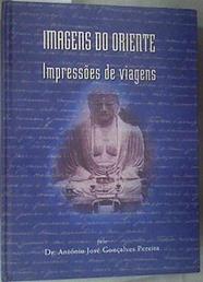 Imagens do Oriente impressões de viagens | 179319 | Pereira, António José GonçalvesGaião, Raúl Leal