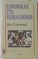Espainolak eta Euskaldunak | 121083 | Azurmendi, Joxe