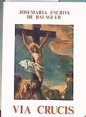 Vía Crucis | 185036 | Josemaría Escrivá de Balaguer, Beato