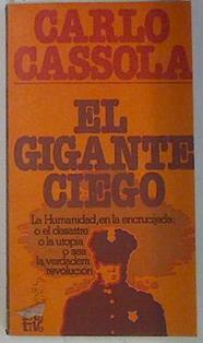 El gigante ciego.La Humanidad en la encrucijada o el desastre o la utopia o sea la verdadera revoluc | 131462 | Cassola, Carlo