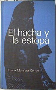 El hacha y la estopa | 124609 | Mansera Conde, Emilio
