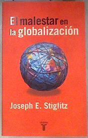 El malestar en la globalización | 181204 | Stiglitz, Joseph E.