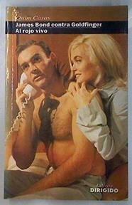 "Al rojo vivo ; James Bond contra Goldfinger" | 135451 | Casas Moliner, Quim