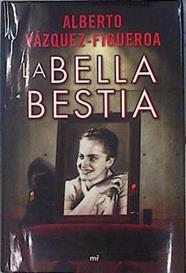 La bella bestia | 95011 | Vazquez-Figueroa, Alberto