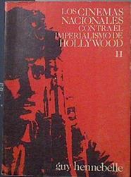 Los cinemas nacionales contra el imperialismo de Hollywood T. II Nuevas tendencias del Cine mundial | 119117 | Hennebelle, Guy