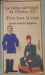 La Reina Austriaca De Alfonso XII Elisa Besa La Rosa | 52643 | Amestoy Egiguren, Ignacio