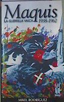 Maquis: la guerrilla vasca 1938-1962 | 109262 | Rodríguez, Mikel