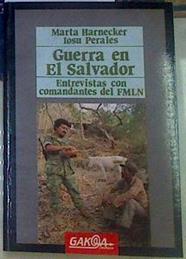 Guerra en El Salvador. Entrevistas con comandantes del FMLN | 155807 | Perales, Iosu/Marta Harnecker
