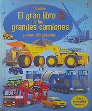 El gran libro de los grandes camiones y otros más pequeños. Con 4 desplegables enormes | 147367 | Megan Cullis/Ilustraciones Mike Byrne/Diseño Stephen Wrigt/Experto en camiones Steve Williams