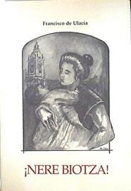 Nere biotza | 139356 | Ulacia, Francisco de