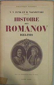 Histoire des Romanov 1613-1918 | 153345 | V. V. Funk et B. Nazarevski
