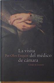Visita Del Medico De Camara | 278 | Enquist Per Olov