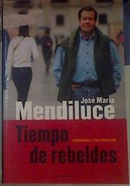 Tiempo de rebeldes: ciudadanía y participación | 154540 | Mendiluce, José María