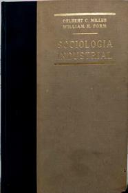 Sociología Industrial | 65813 | Miller D.C./ Form W.H.