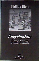 Encyclopédie El triunfo de la razón en tiempos irracionales | 184703 | Calzada, Javier/Blom, Philipp